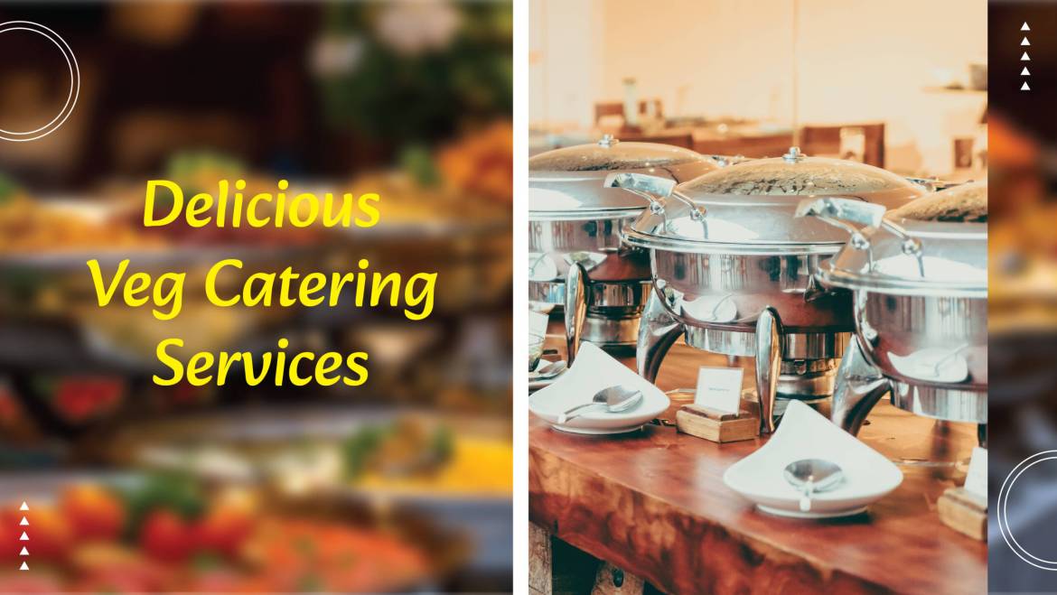 Delicious Veg Catering Services